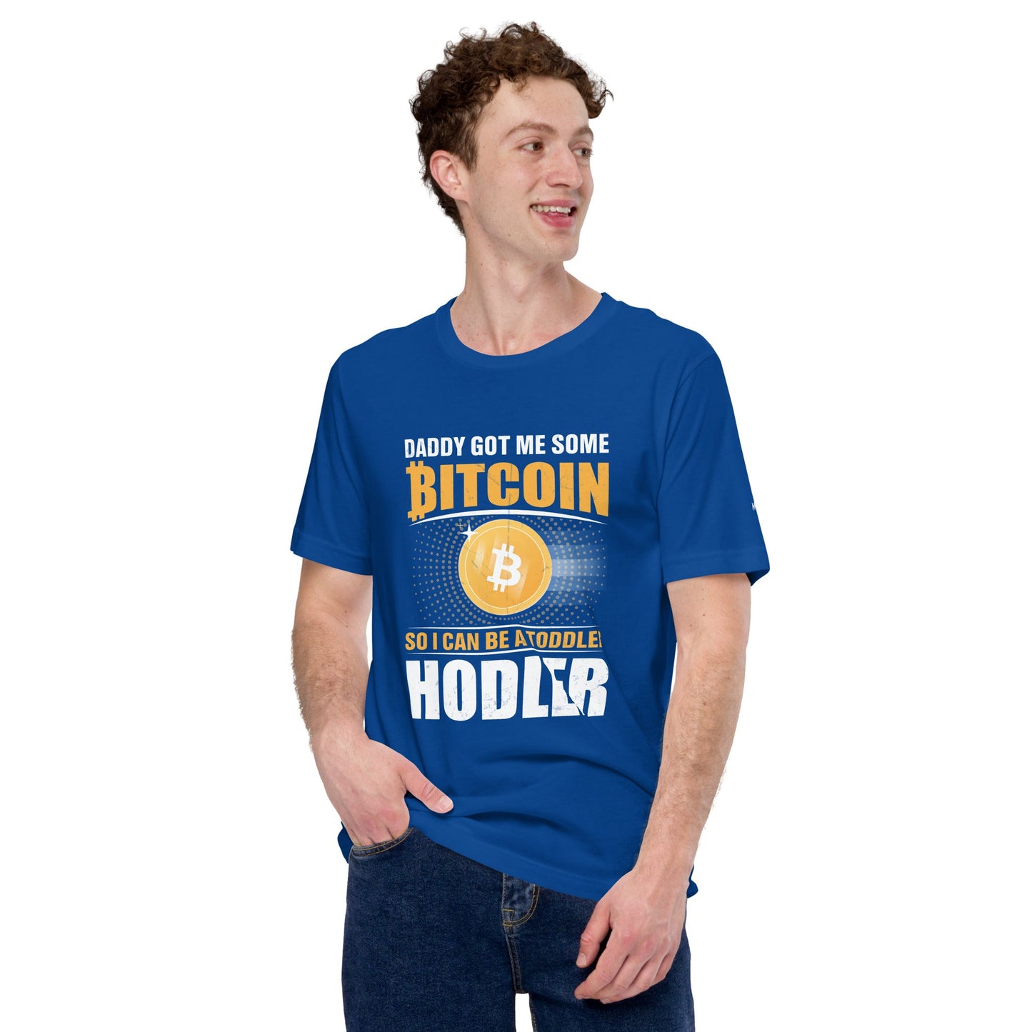 Daddy got me some Bitcoin, so I can be toddler holder - Unisex t-shirt by DarkByteGear