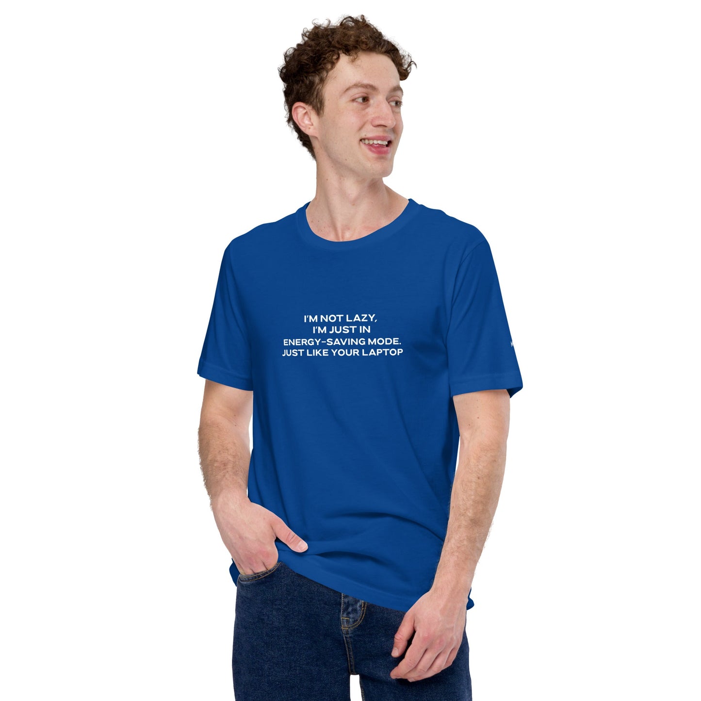 I am not lazy, I am in Energy-Saving Mode, Just like your laptop V2 - Unisex t-shirt by DarkByteGear