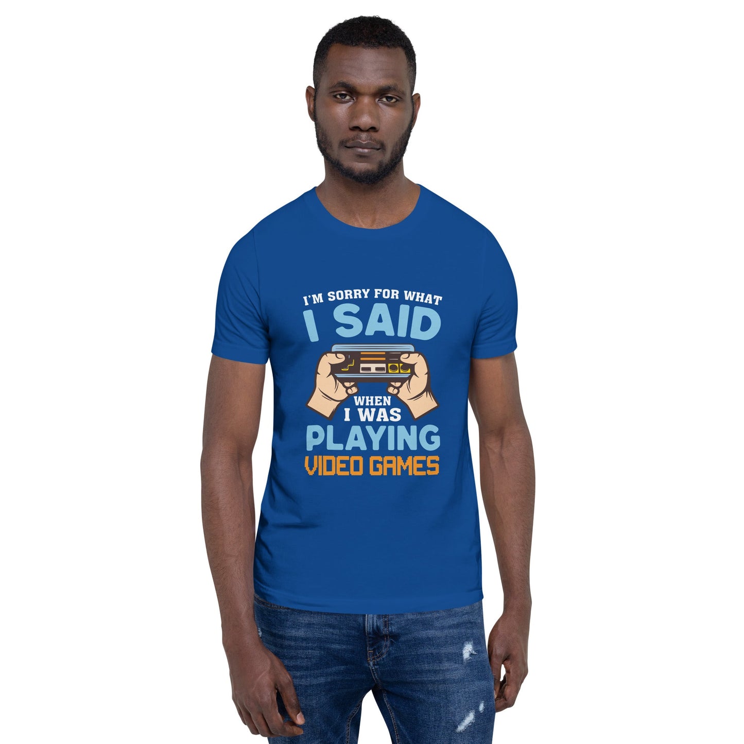 I'm sorry for what I Said, when I was playing Video Games - Unisex t-shirt by DarkByteGear