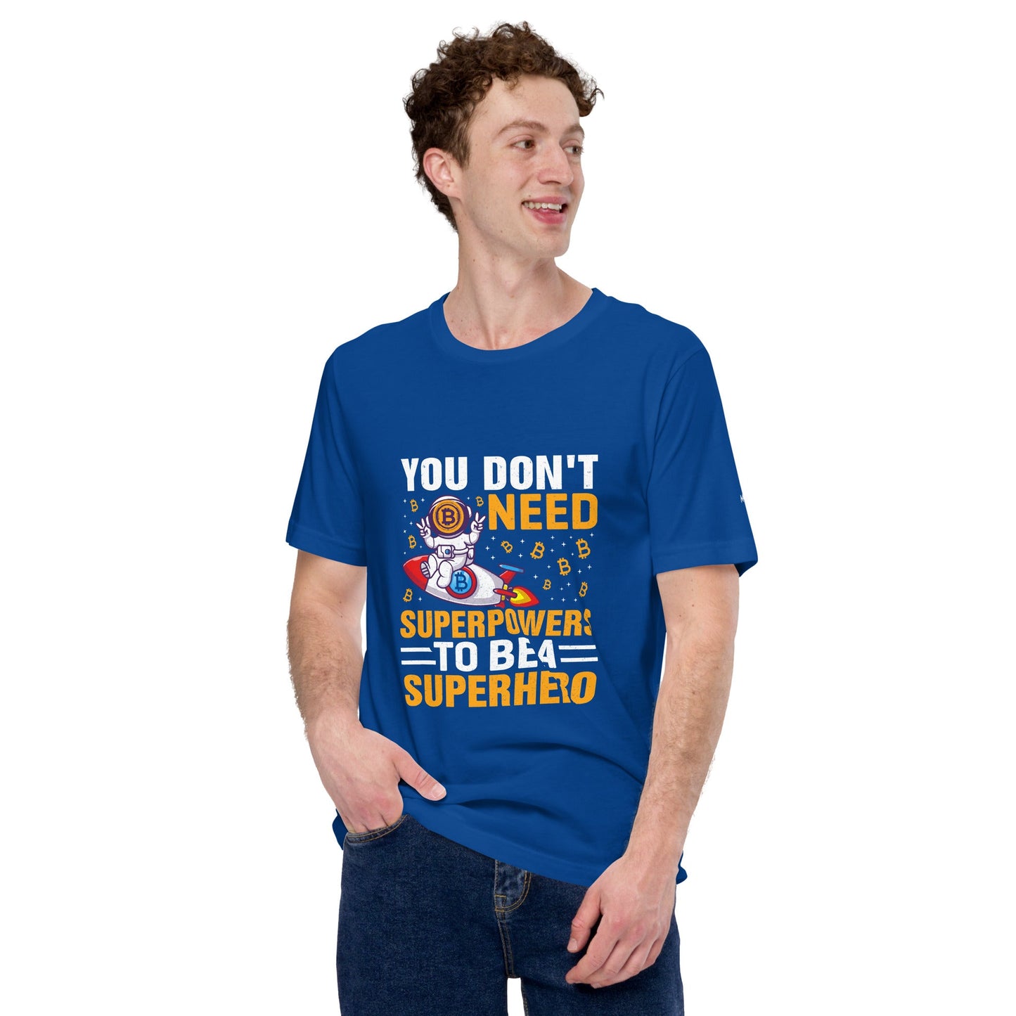 You don't Need superpower to be a Superhero - Unisex t-shirt by DarkByteGear