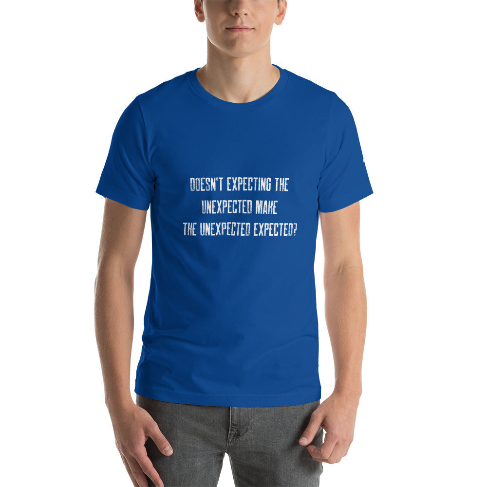 Doesn't expecting the unexpected make the unexpected expected V2 - Unisex t-shirt by DarkByteGear