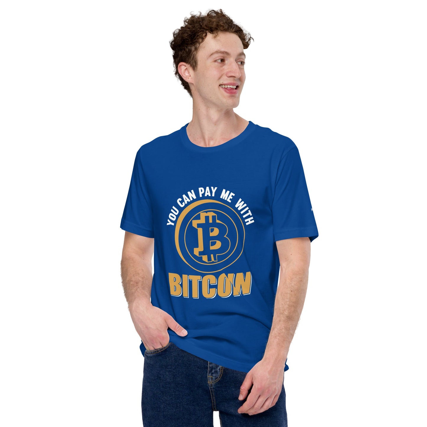 You can Pay me with Bitcoin Unisex t-shirt by DarkByteGear