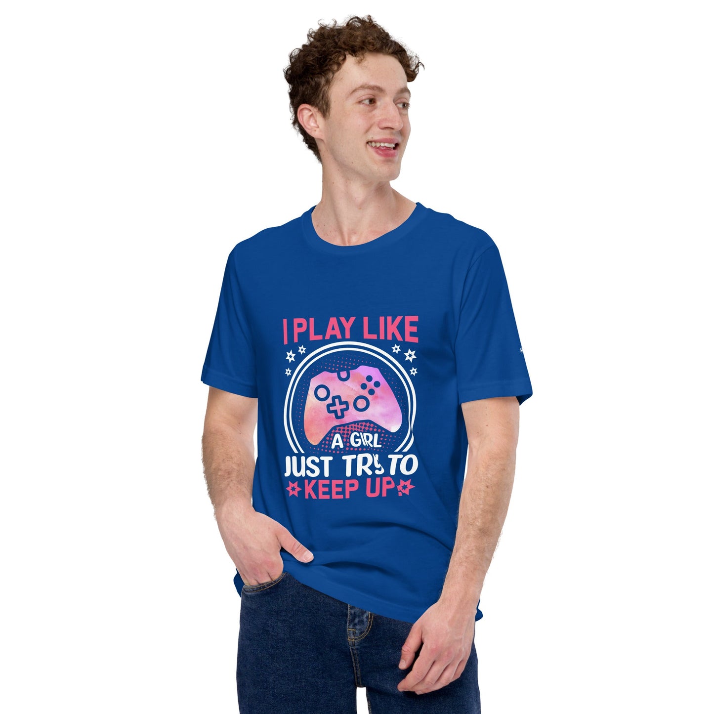 I Play like a girl Just Try to Keep up - Unisex t-shirt by DarkByteGear