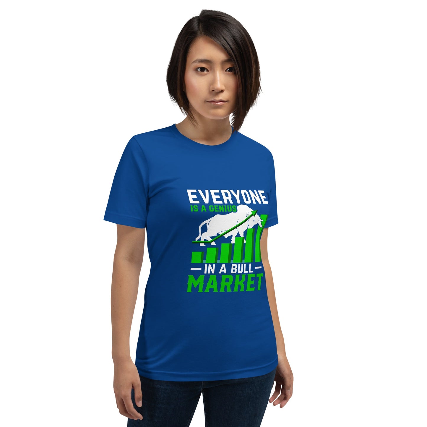 Everyone is a Genius in a Bull Market - Unisex t-shirt by DarkByteGear