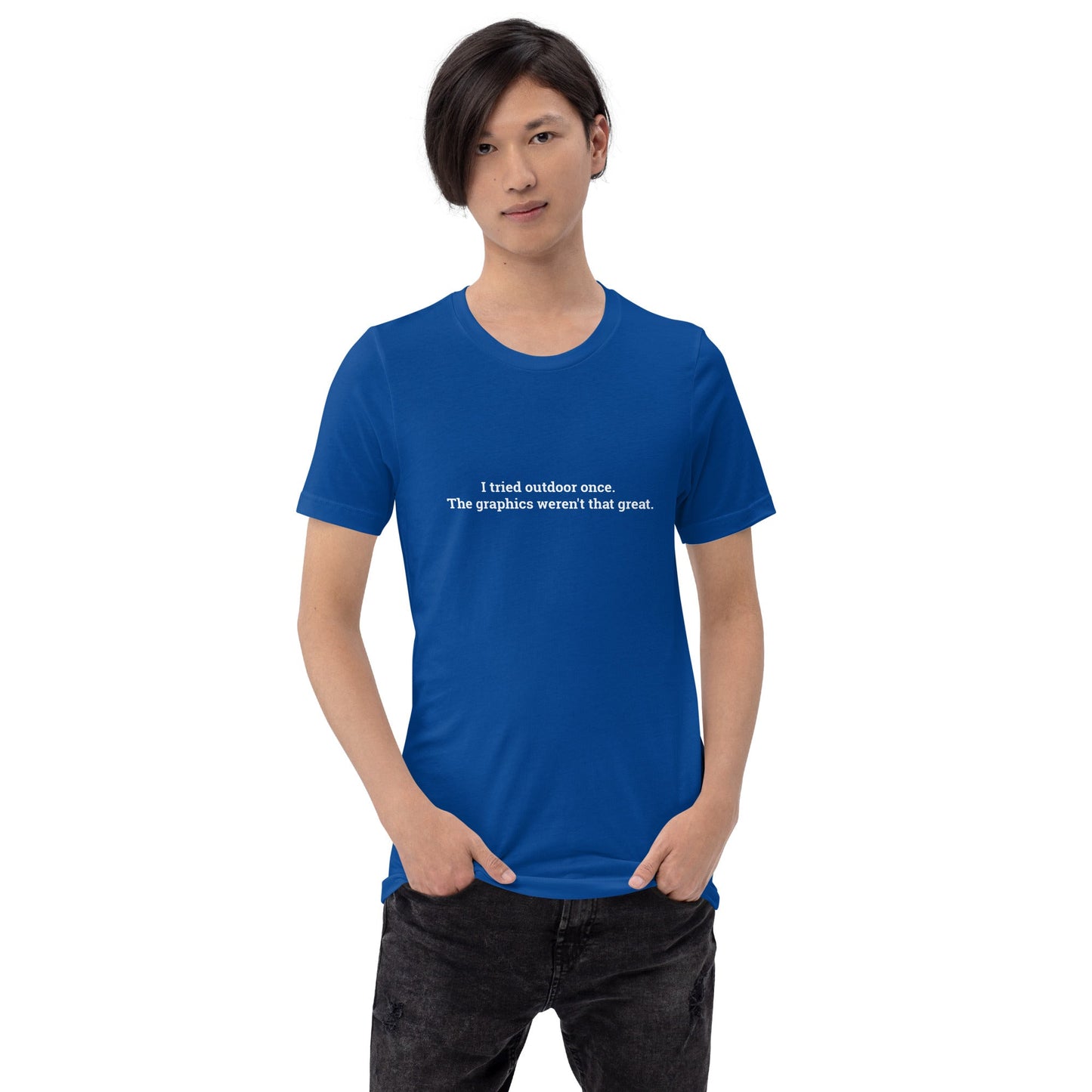 I Tried outdoor once, but the Graphics Weren't that good - Unisex t-shirt by DarkByteGear