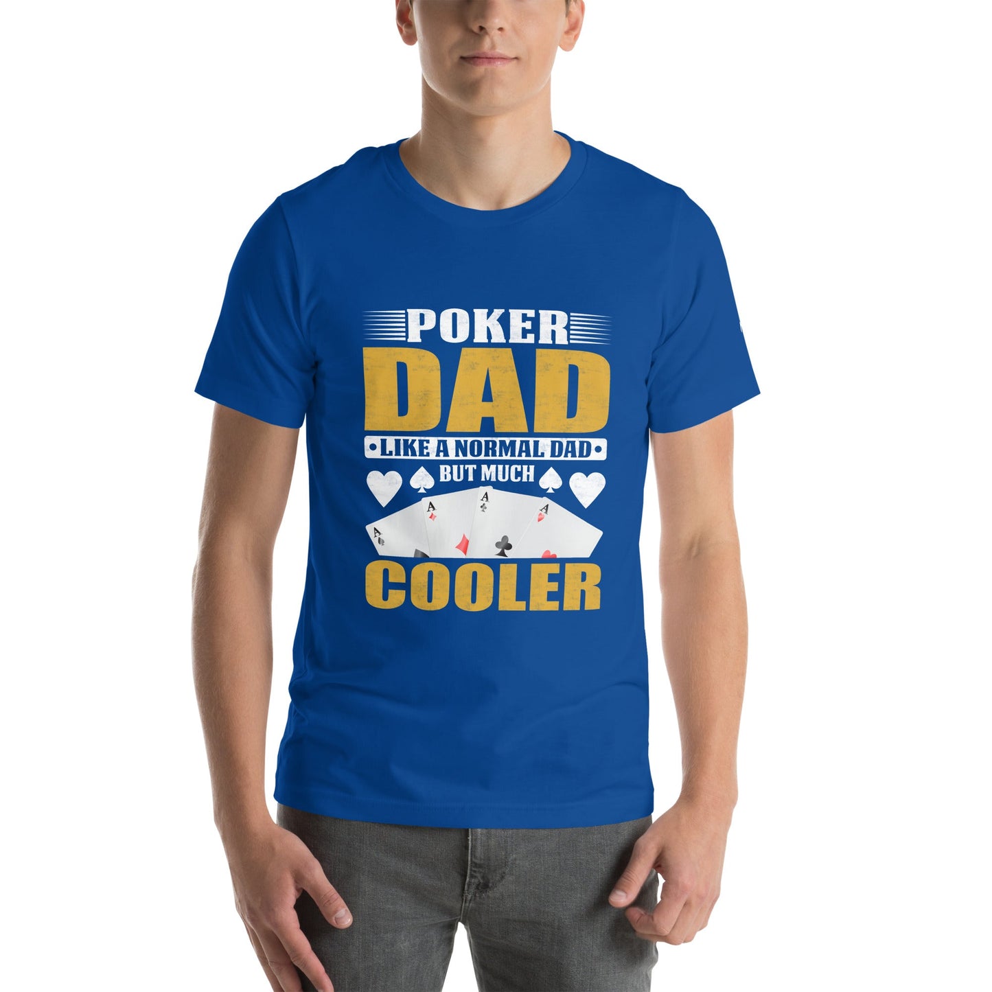 Poker Dad is like a Normal Dad but much Cooler - Unisex t-shirt by DarkByteGear