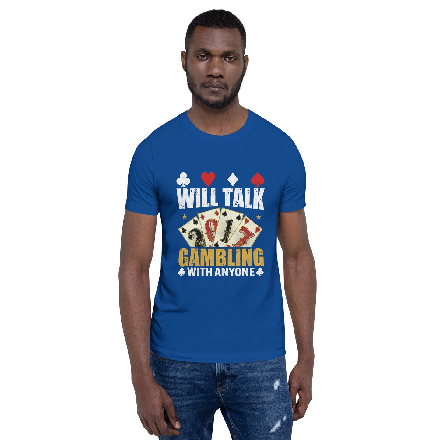 Will Talk about Gambling with everyone - Unisex t-shirt by DarkByteGear