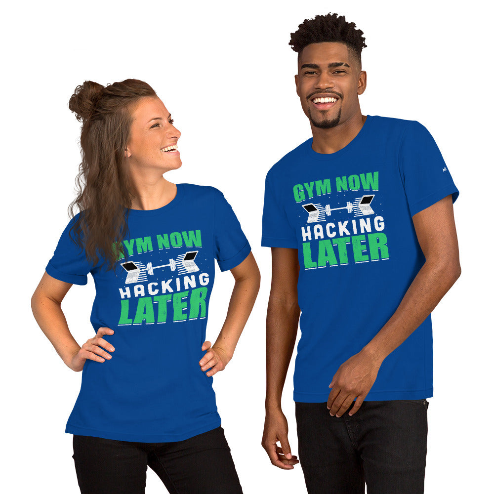 Gym now, hacking later - Unisex t-shirt by DarkByteGear