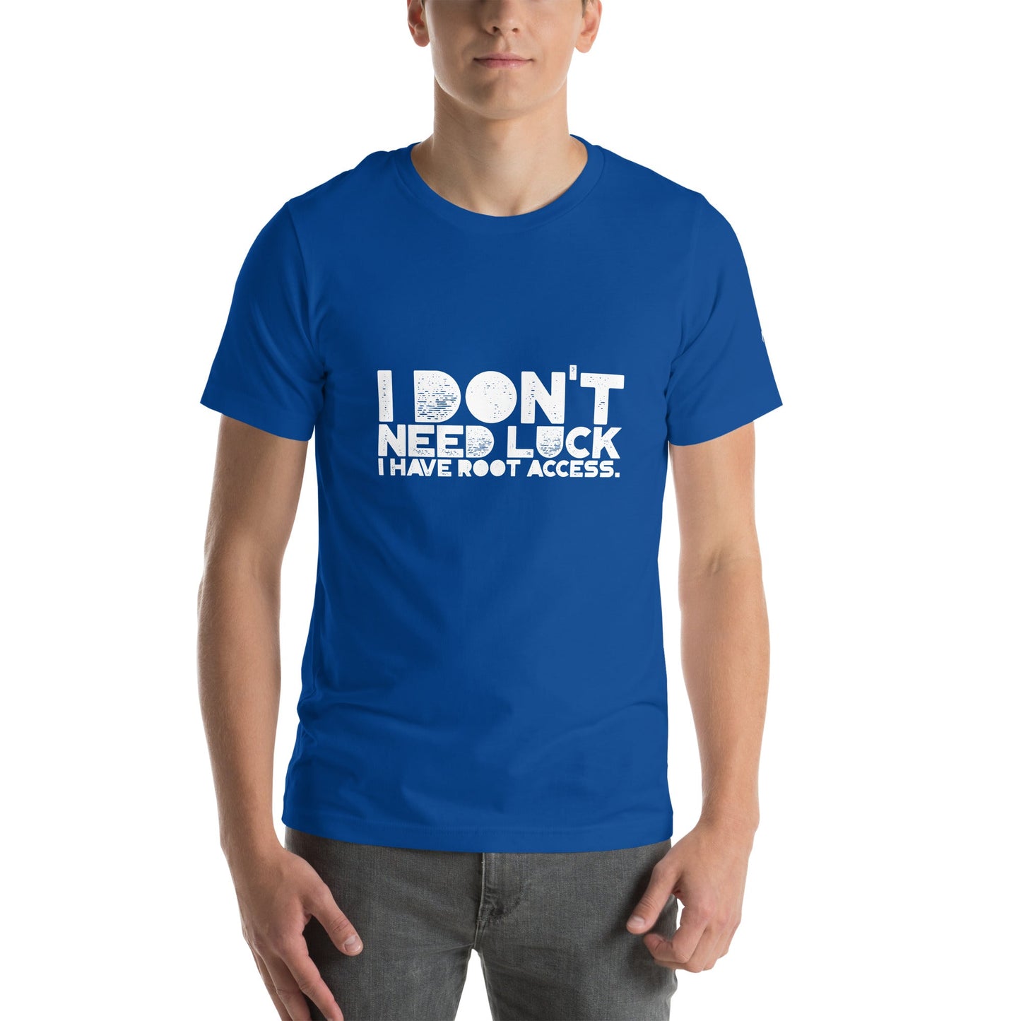 I Don't Need Luck: I Have Root Access - Unisex t-shirt by DarkByteGear