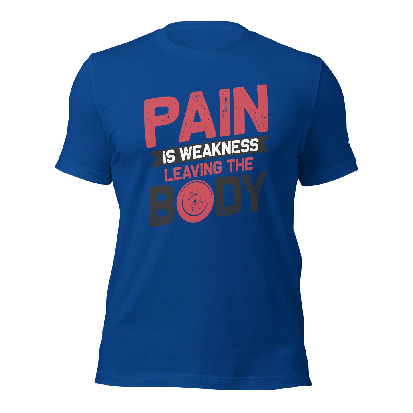 Pain is Weakness Leaving the Body - Unisex t-shirt by DarkByteGear