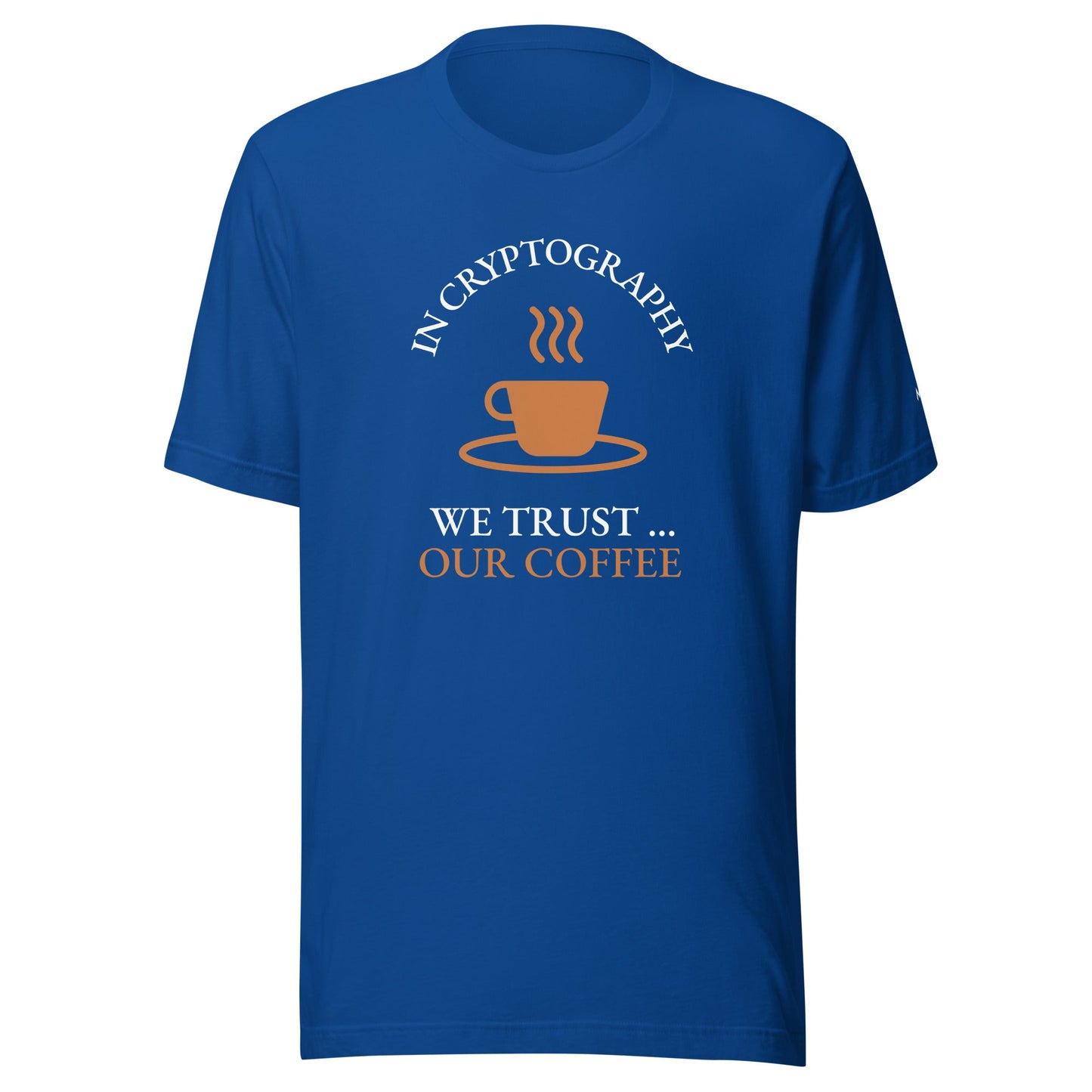 In cryptography, we trust... our coffee (Orange Text) - Unisex t-shirt by DarkByteGear