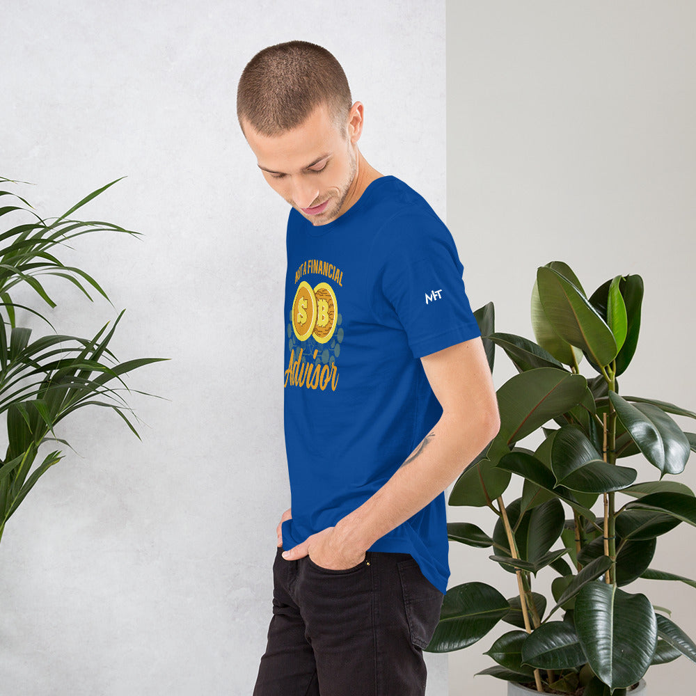 Not a Financial Advisor Unisex t-shirt by DarkByteGear