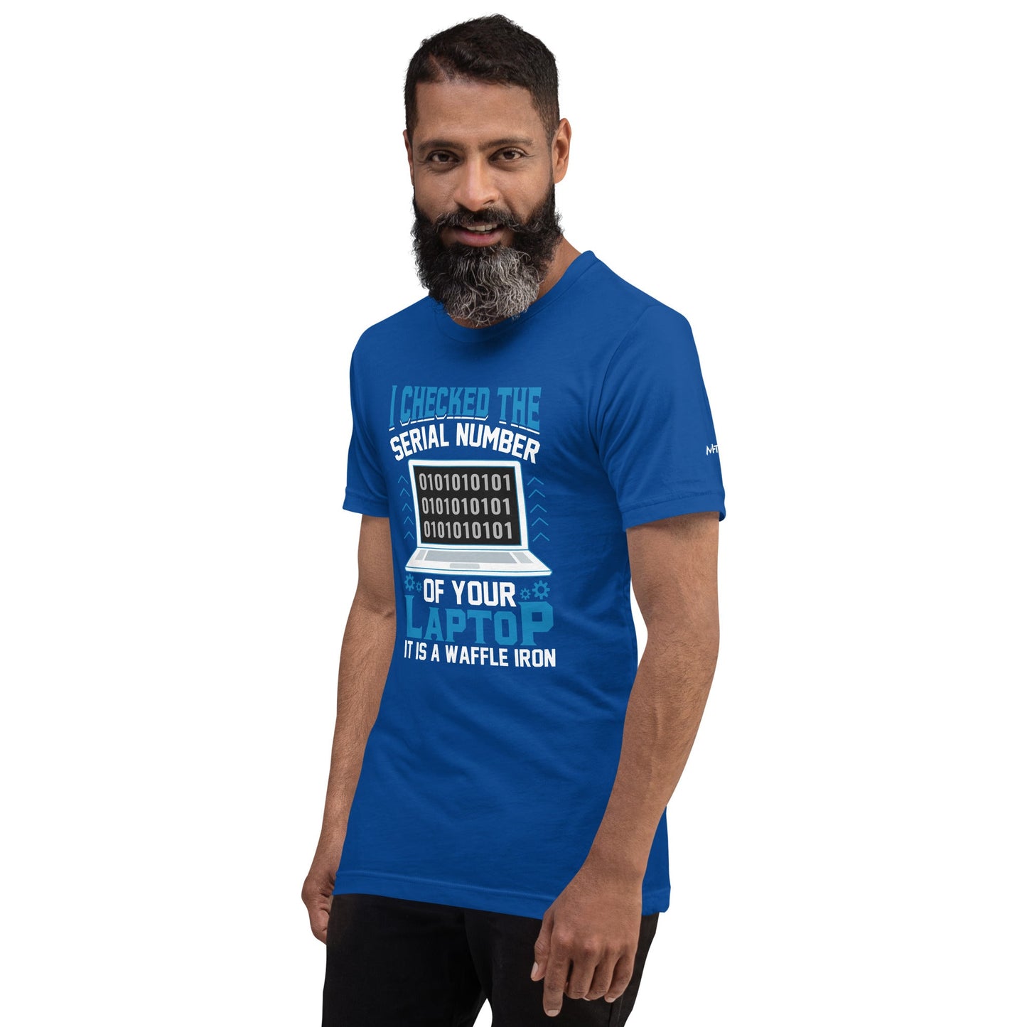I checked the serial number of your laptop, it is a waffle iron - Unisex t-shirt by DarkByteGear
