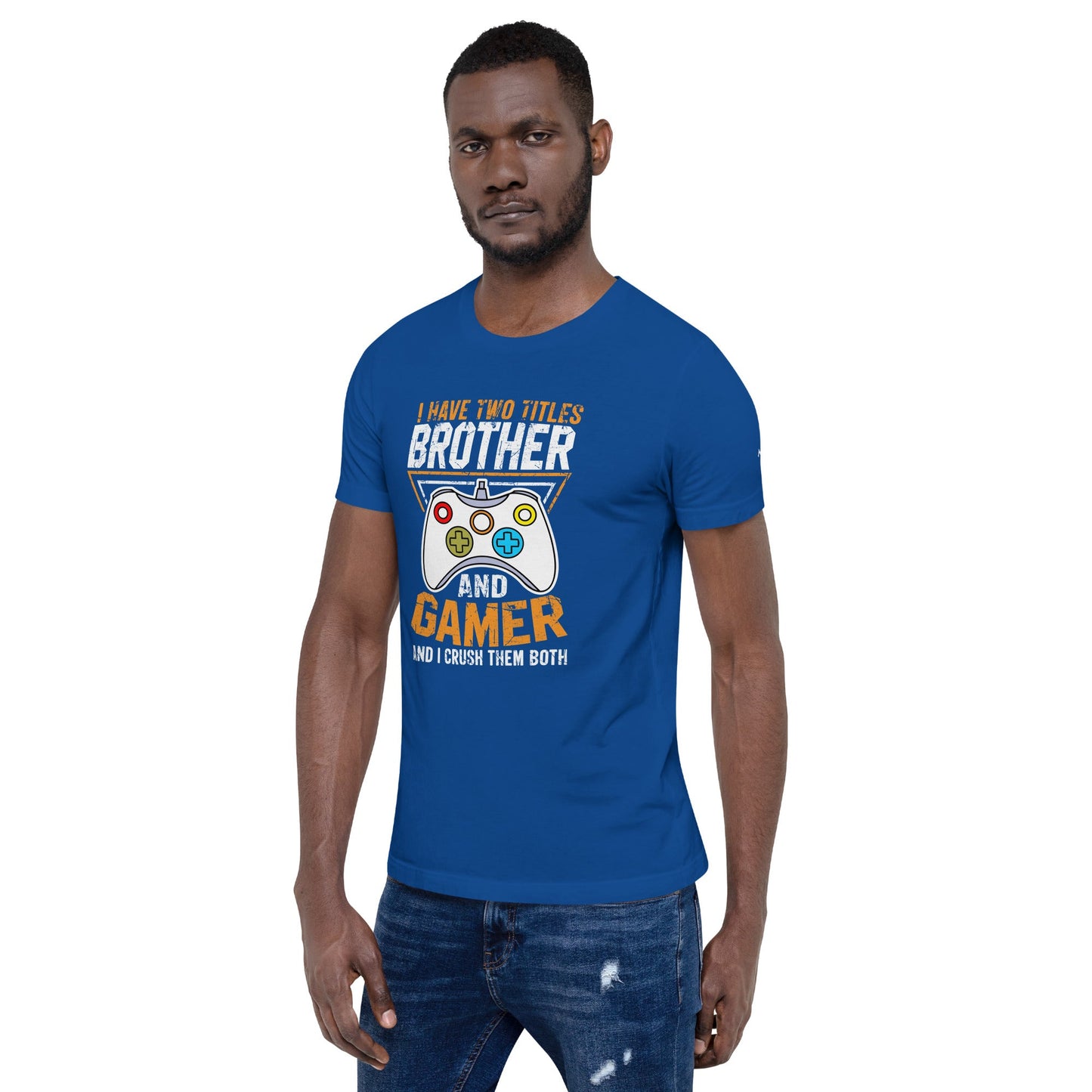 I Have Two Titles - Unisex t-shirt by DarkByteGear