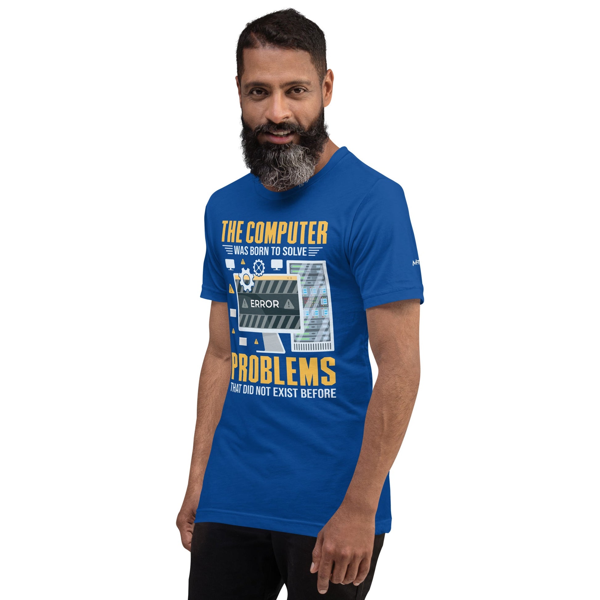 The Computer was born to solve the Problems that didn't exist before - Unisex t-shirt by DarkByteGear
