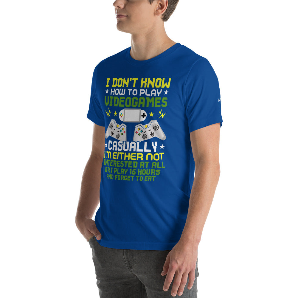 I don't know how to play video games - Unisex t-shirt by DarkByteGear