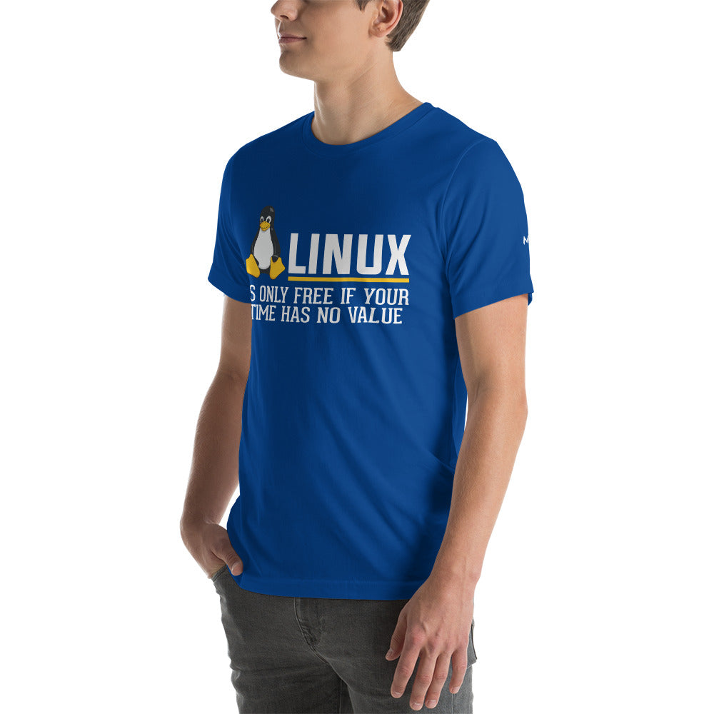 Linux is free only when your time has no value Unisex t-shirt by DarkByteGear