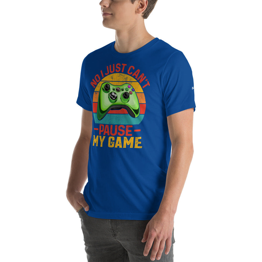 No I just can't Pause My Game Unisex t-shirt by DarkByteGear