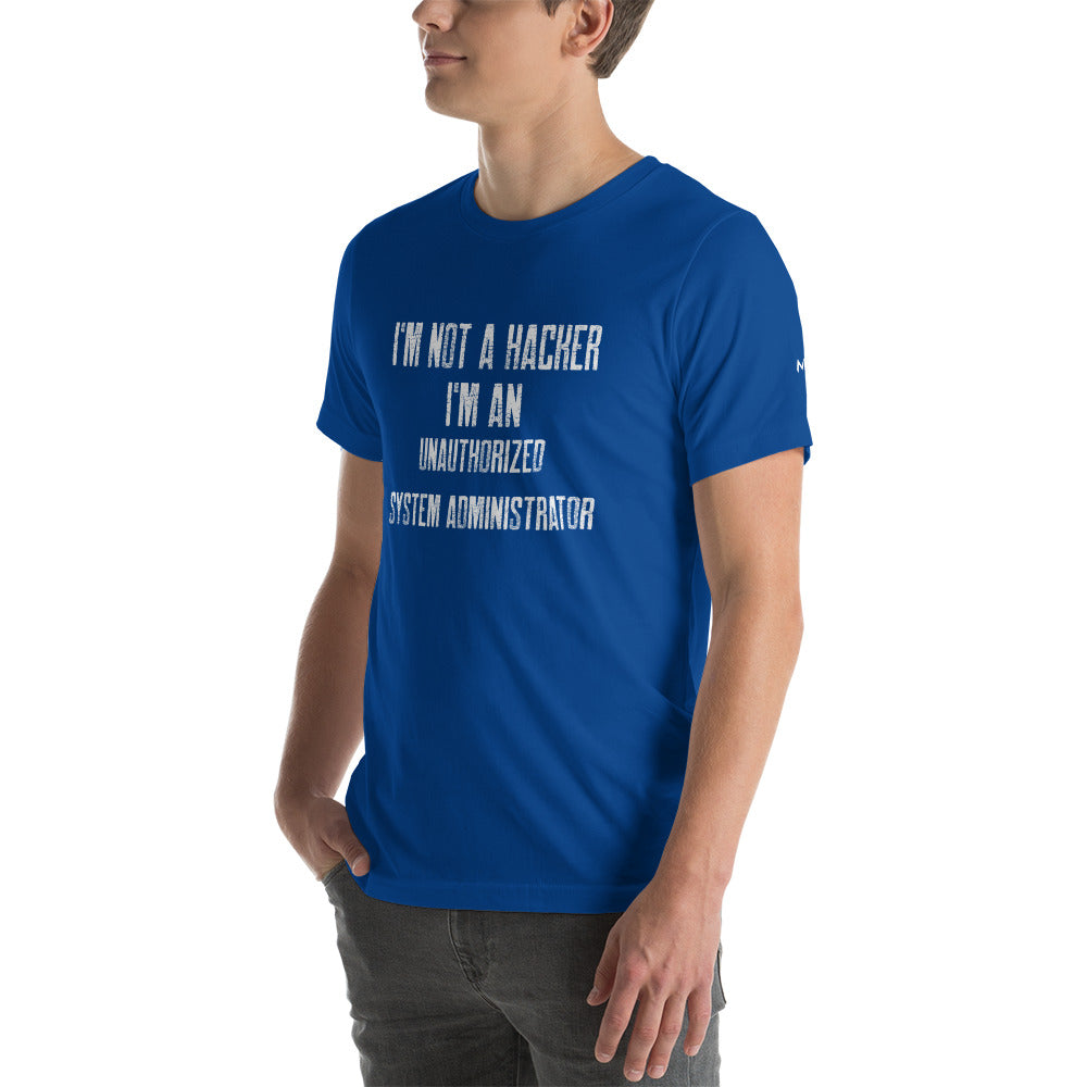 I am not a Hacker, I am an Authorized System Administrator - Unisex t-shirt by DarkByteGear
