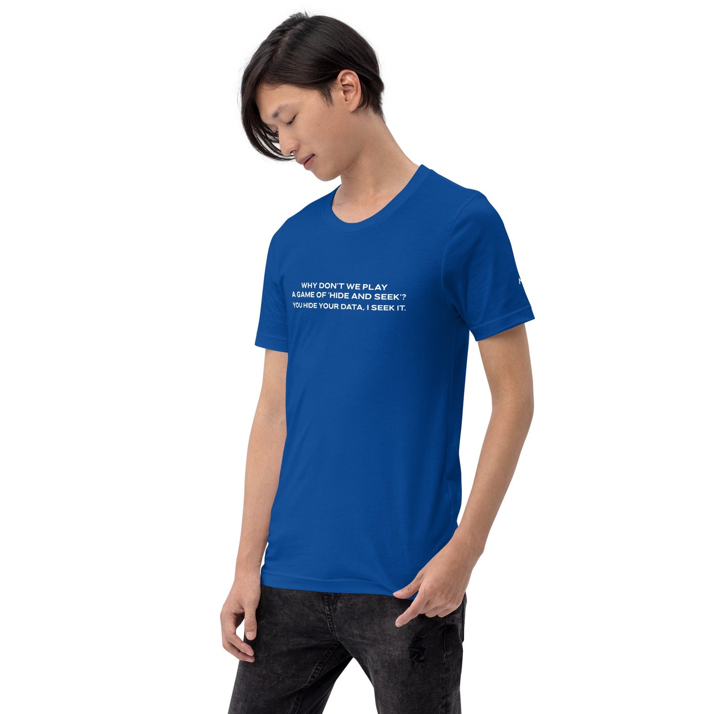 Why don't we Play a game of Hide and Seek V2 - Unisex t-shirt by DarkByteGear