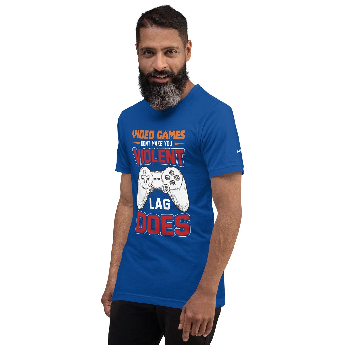 Video Games don't Make you Violent, but Lag does - Unisex t-shirt by DarkByteGear