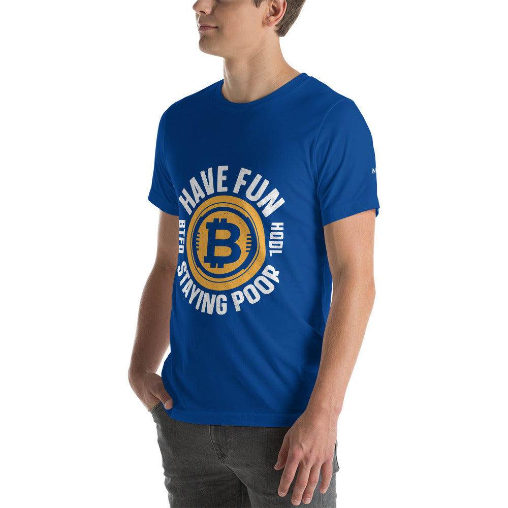 Have Fun Staying Poor Unisex t-shirt by DarkByteGear