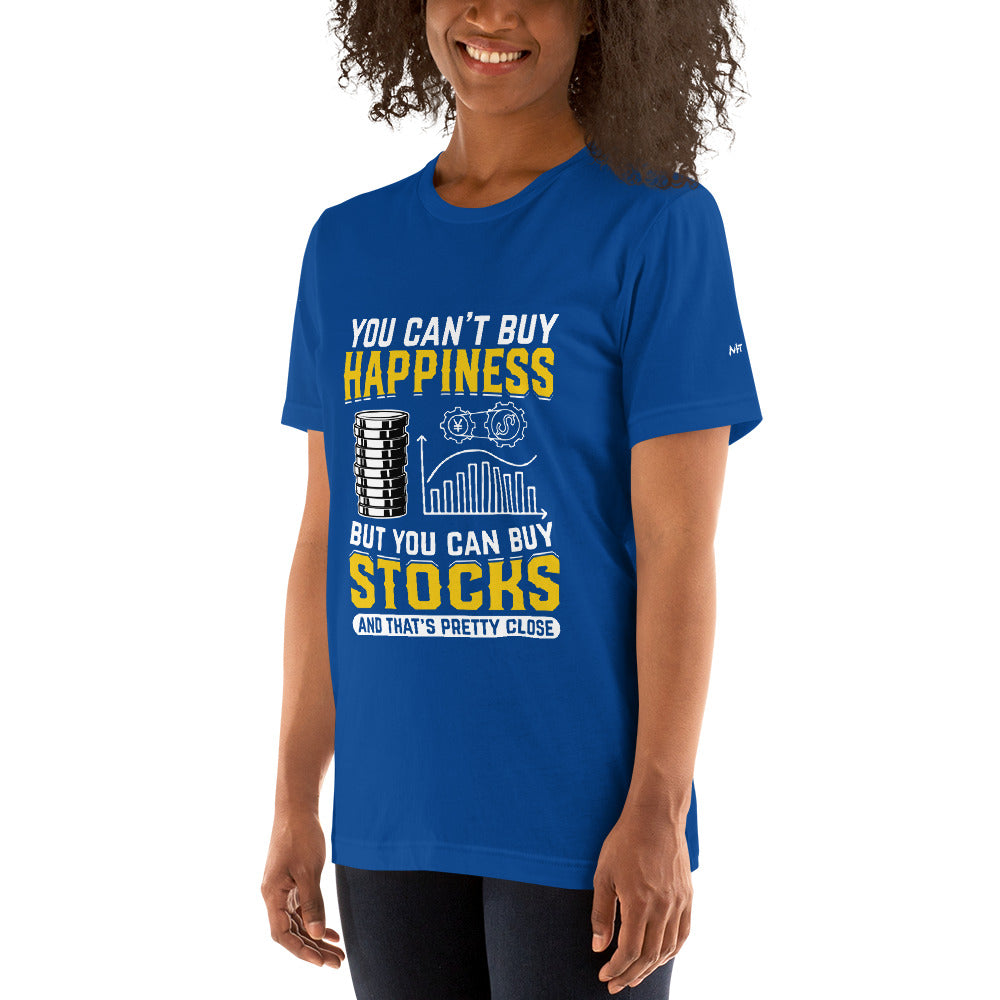 Money can't Buy you happiness but it can Buy you Stock and that was close - Unisex t-shirt by DarkByteGear