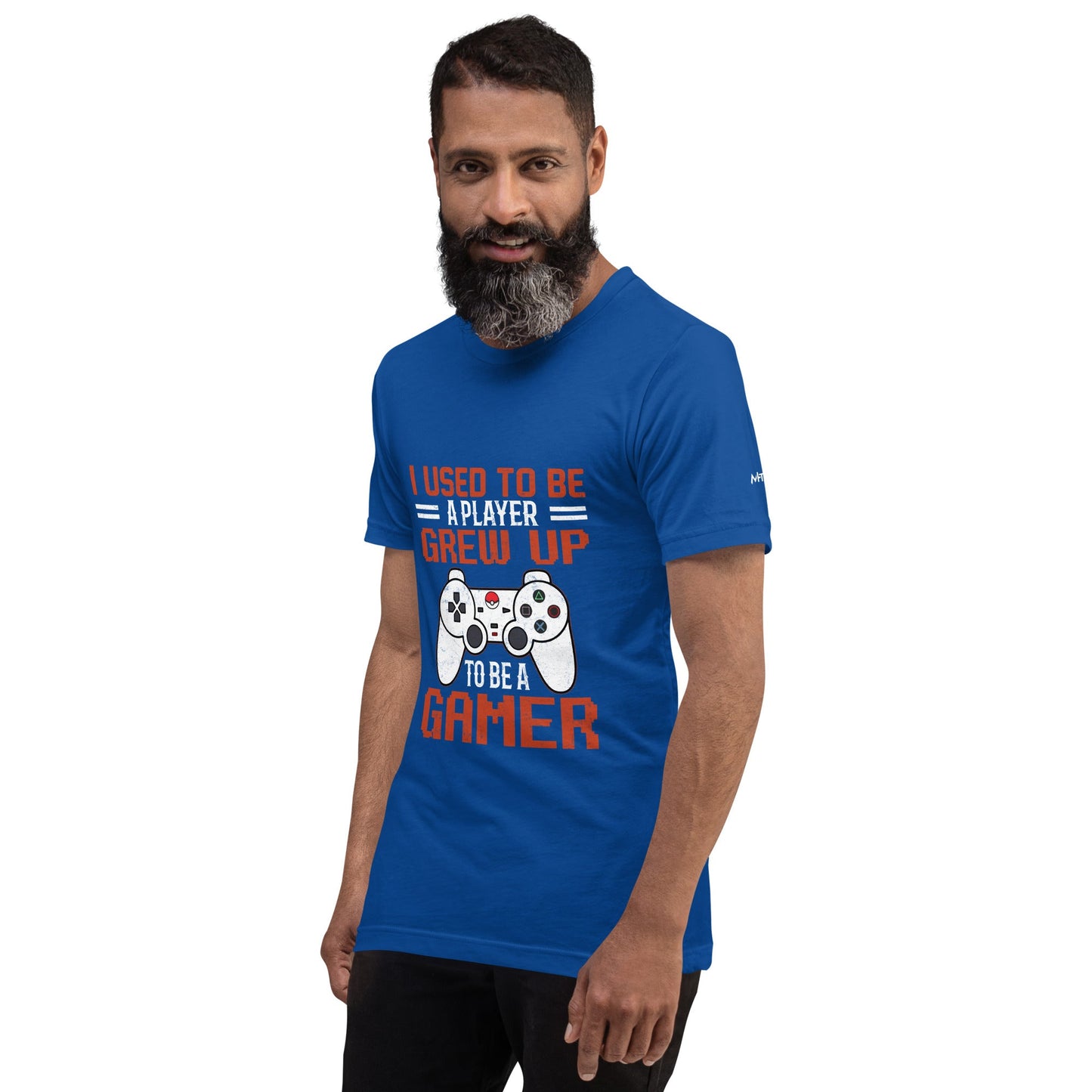 I Used to be a Player; Grew up to be a Gamer - Unisex t-shirt by DarkByteGear