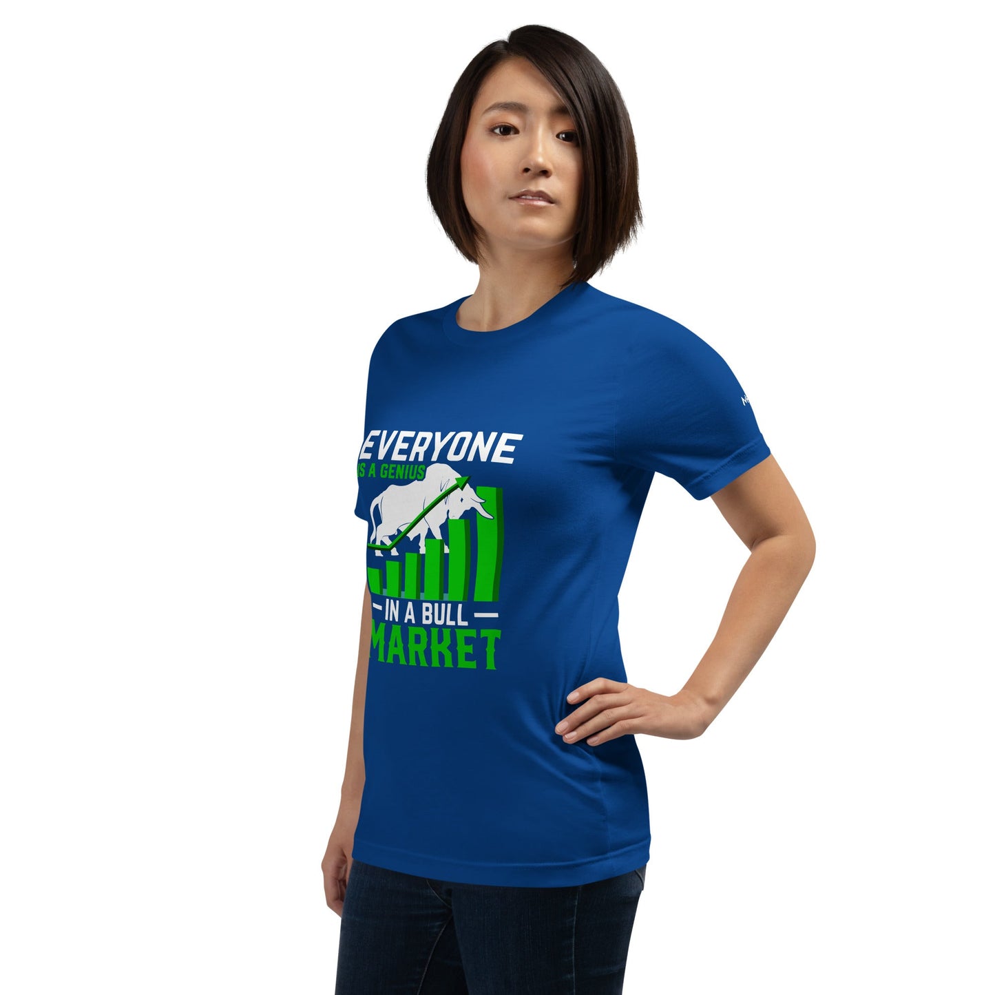 Everyone is a Genius in a Bull Market - Unisex t-shirt by DarkByteGear