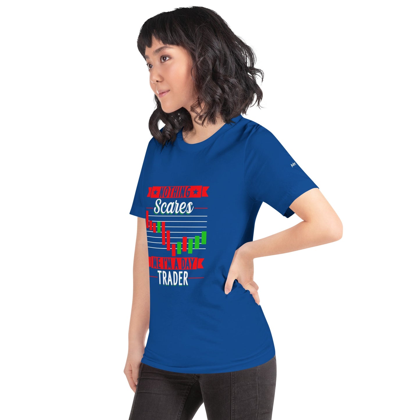 Nothing Scares me; I Am a Day Trader - Unisex t-shirt by DarkByteGear