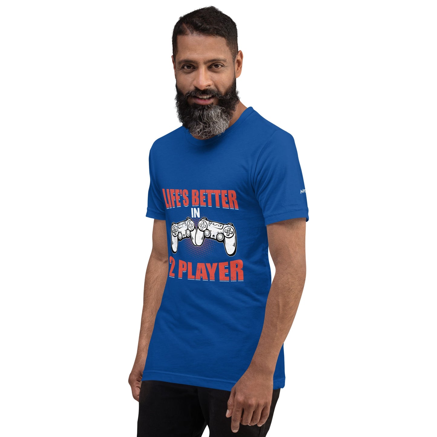 Life's Better in Two Players - Unisex t-shirt by DarkByteGear