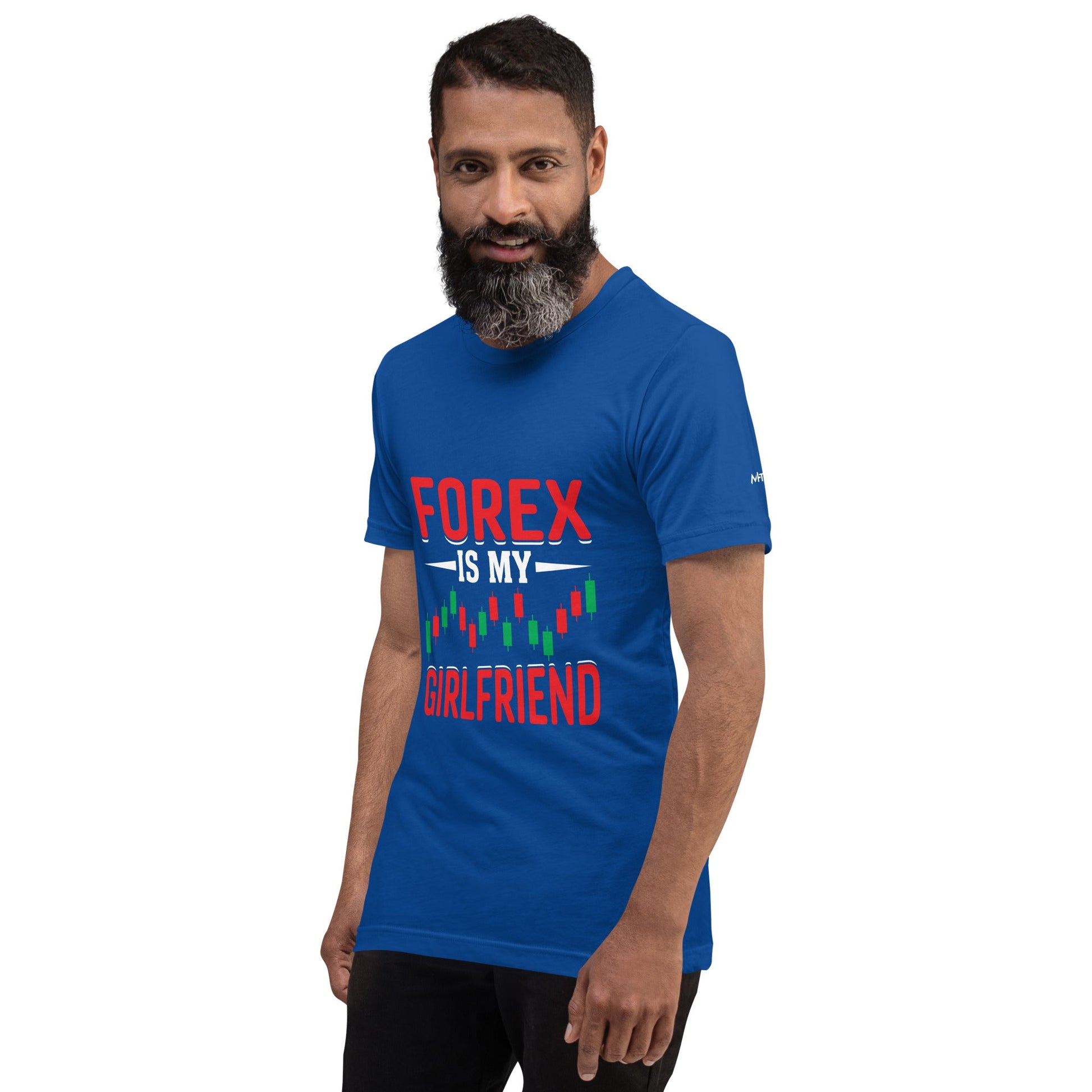 Forex is my Girlfriend - Unisex t-shirt by DarkByteGear