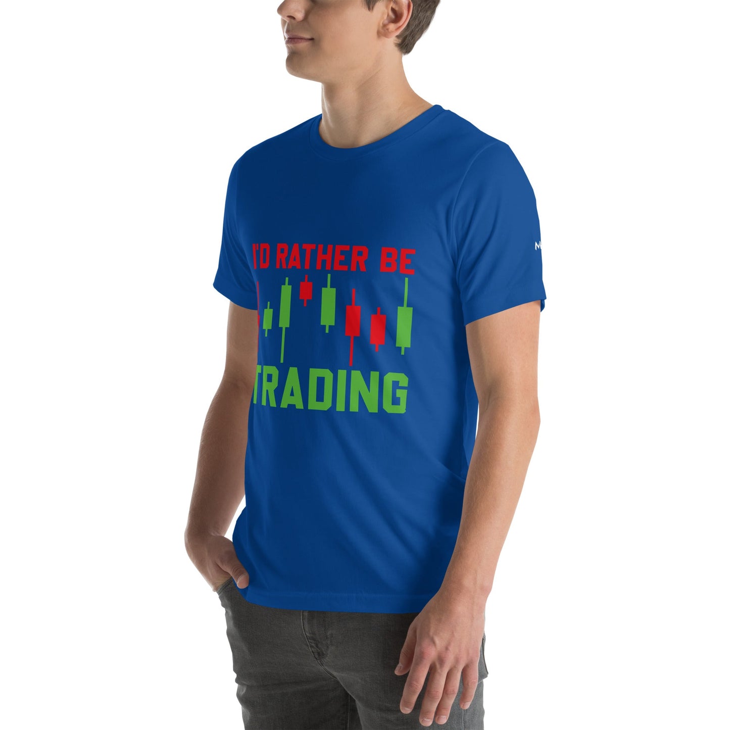 I'd rater be Trading ( Tanvir ) - Unisex t-shirt by DarkByteGear
