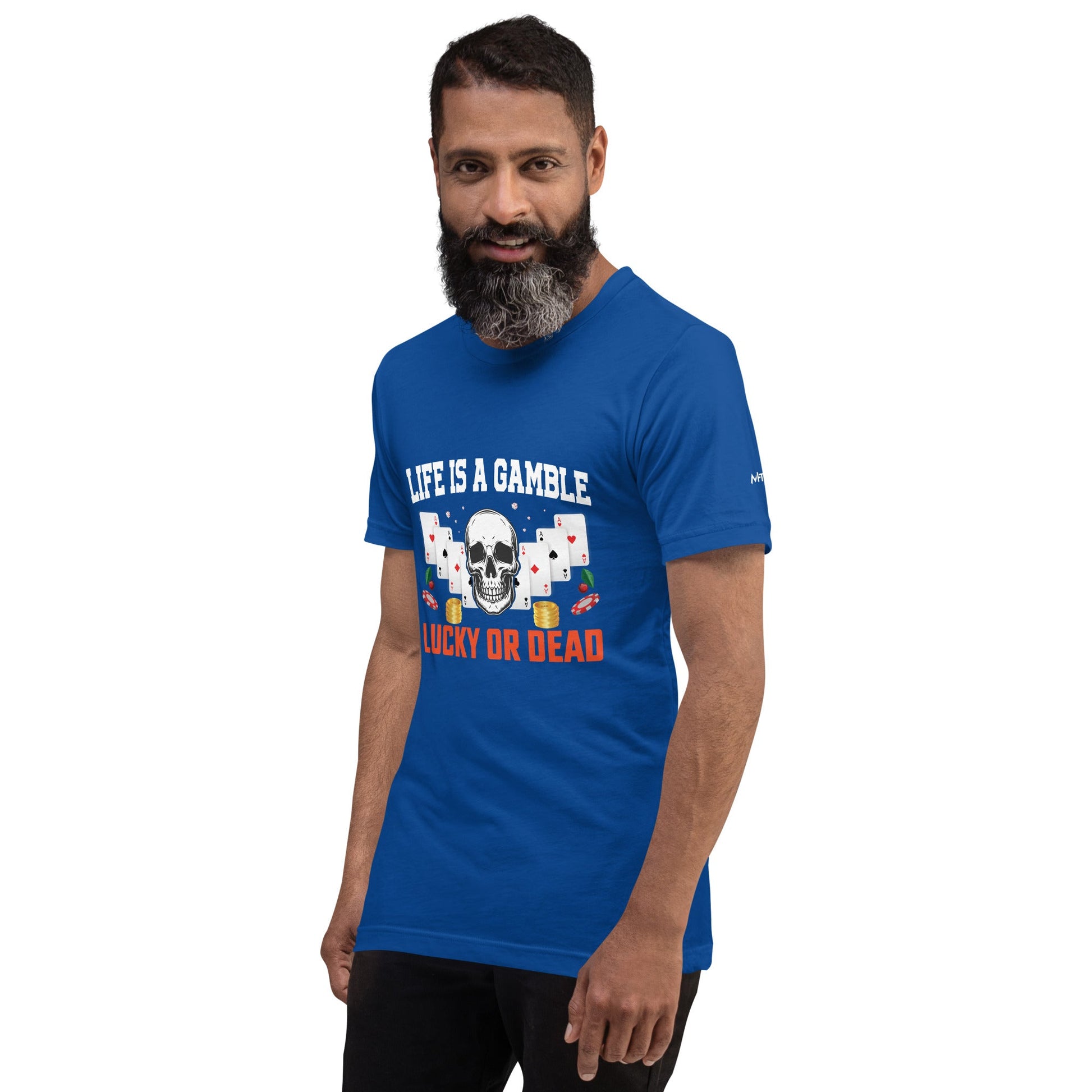 Life is a Gamble; Lucky or Dead - Unisex t-shirt by DarkByteGear