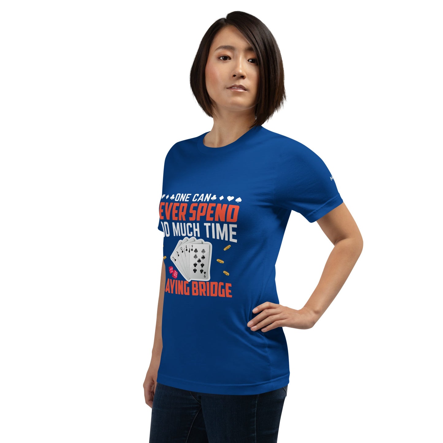 One can never Spend too much Time playing Bridge - Unisex t-shirt by DarkByteGear