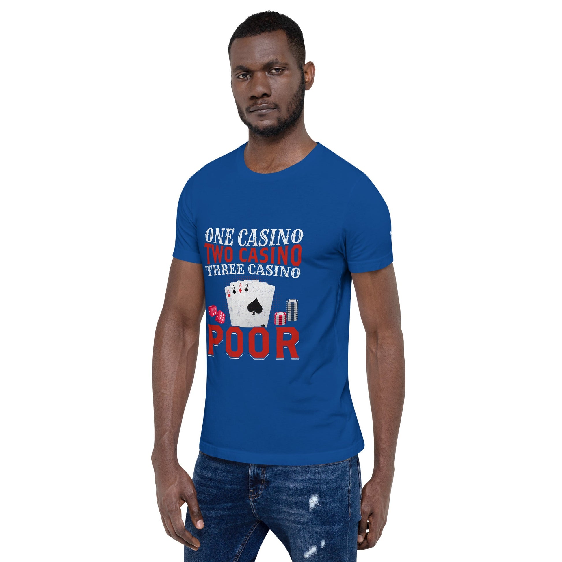 One Casino, Two Casino, Three Casino = Poor - Unisex t-shirt by DarkByteGear