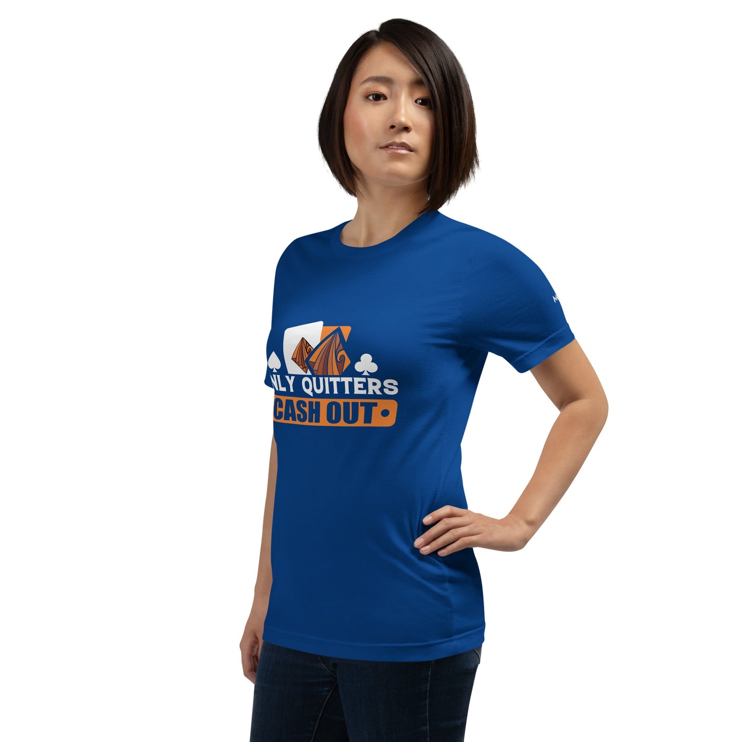 Only Quitters Cash Out - Unisex t-shirt by DarkByteGear