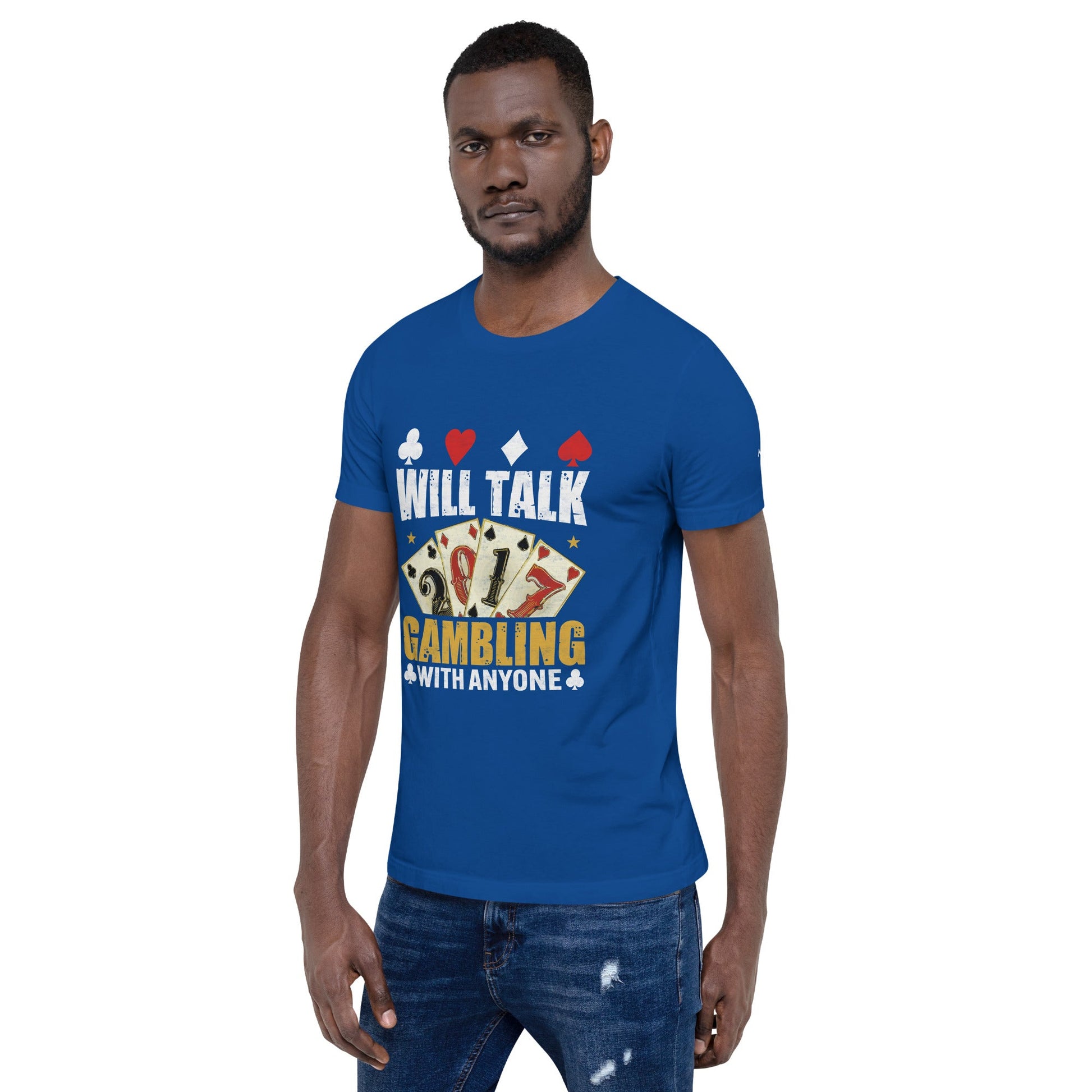 Will Talk about Gambling with everyone - Unisex t-shirt by DarkByteGear