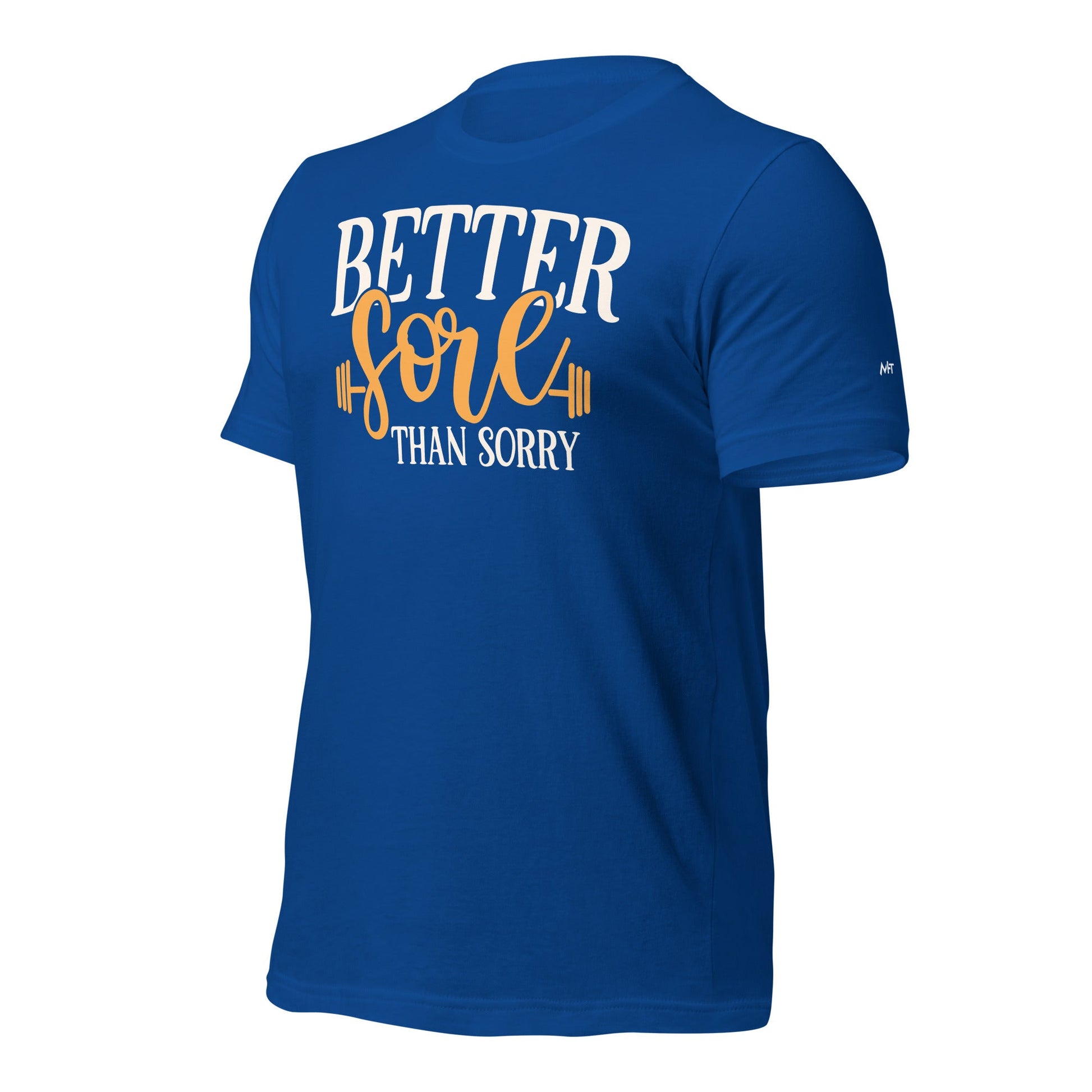Better Sore Than Sorry - Unisex t-shirt by DarkByteGear