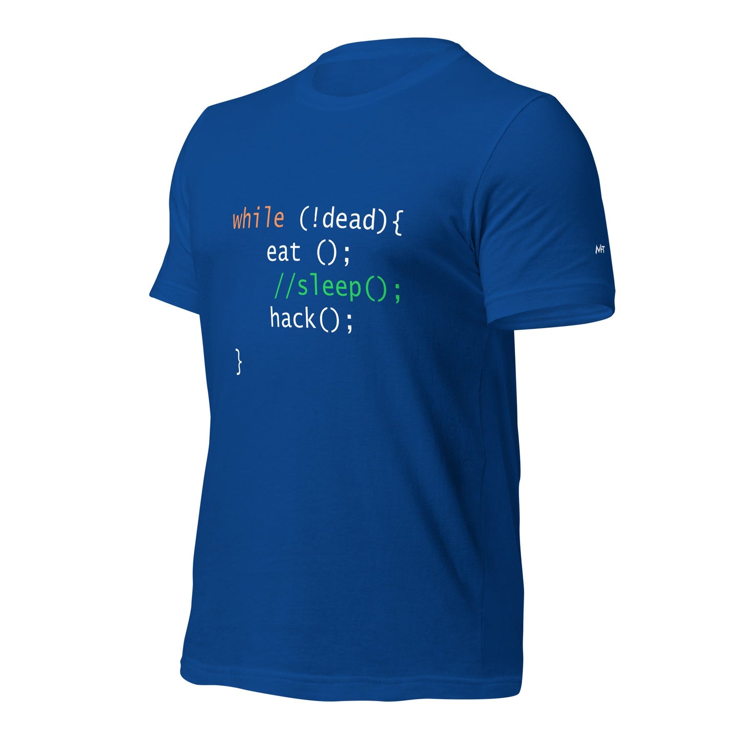 while (!dead){ eat();//sleep();hack();} - Unisex t-shirt by DarkByteGear