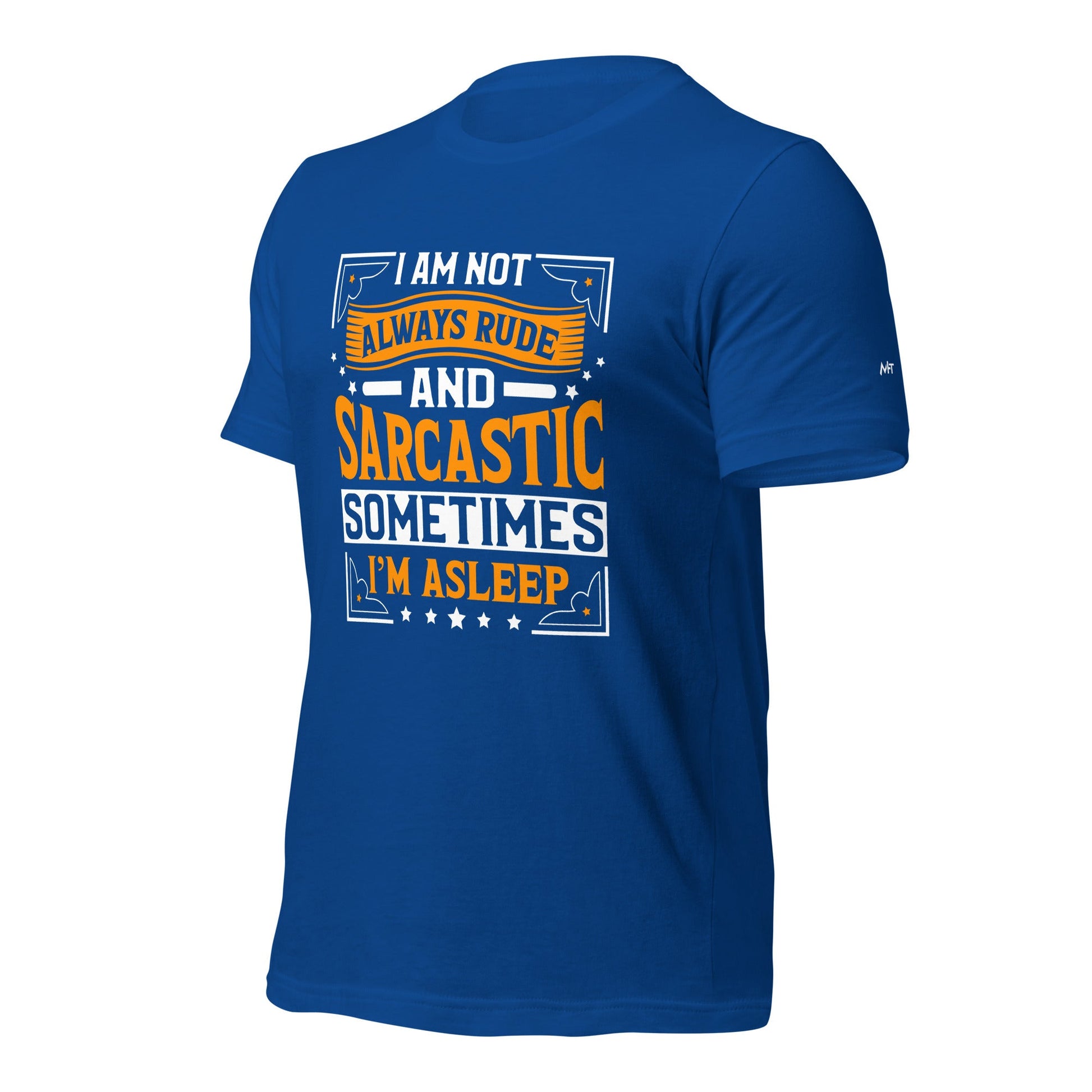 I am not always rude and sarcastic: Sometimes, I am asleep - Unisex t-shirt by DarkByteGear