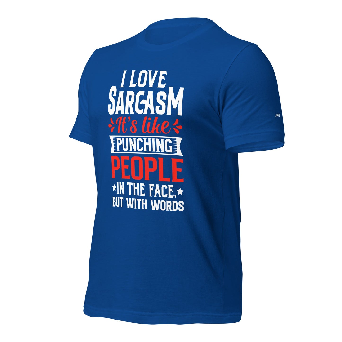 I love sarcasm; it's like punching people in the face, but with words - Unisex t-shirt by DarkByteGear