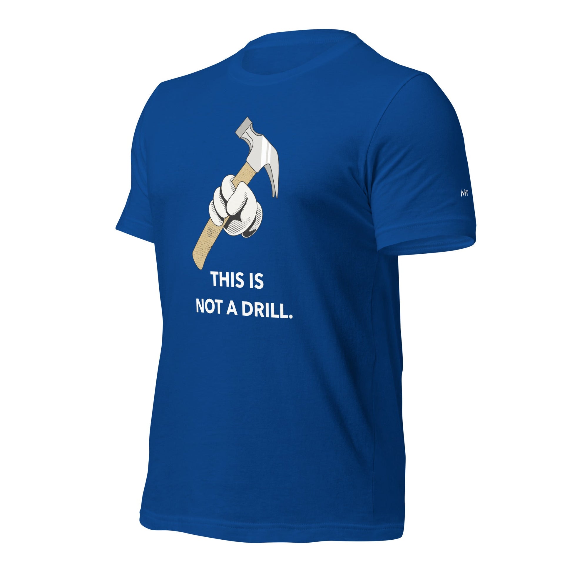 This is not a Drill - Unisex t-shirt by DarkByteGear