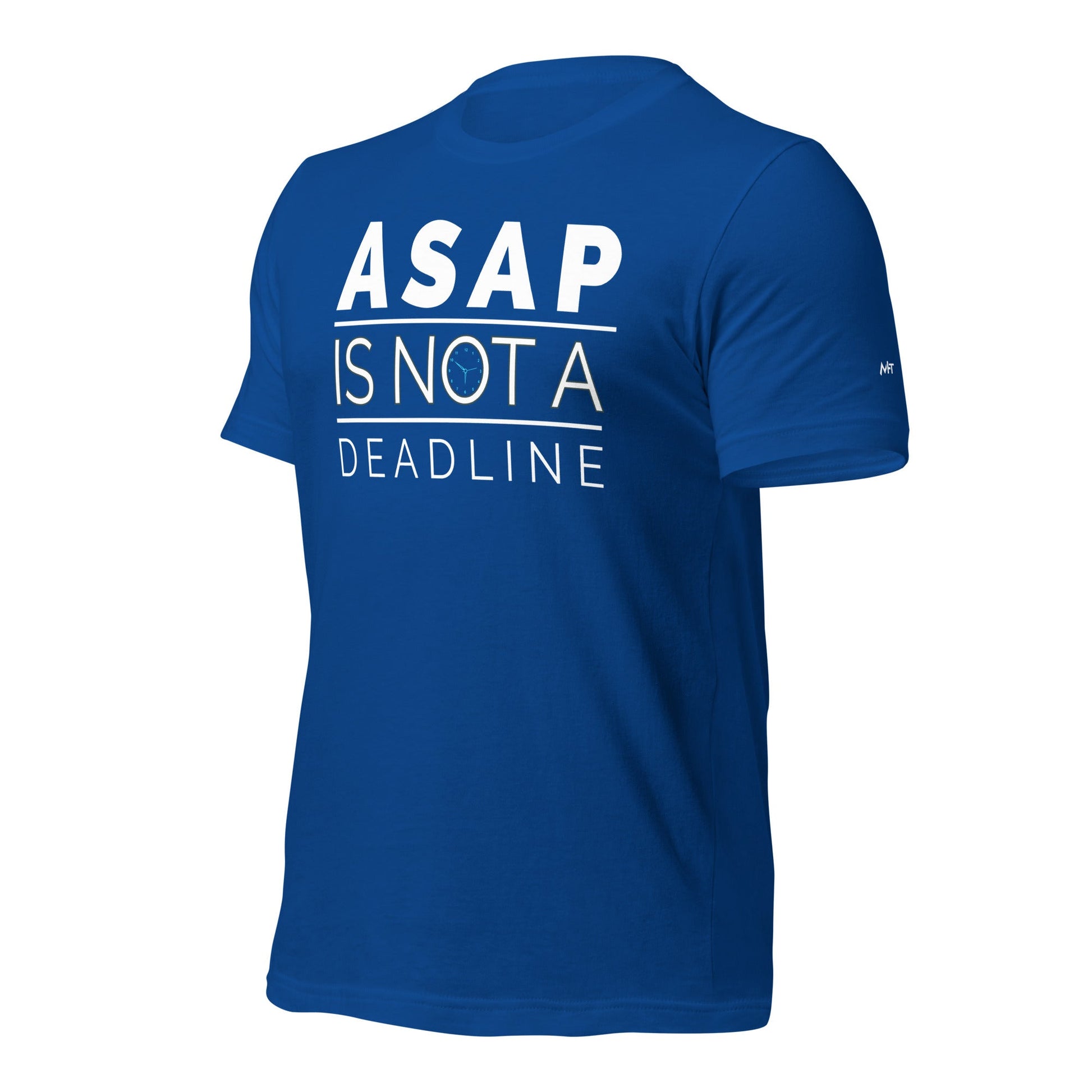 ASAP is not a deadline - Unisex t-shirt by DarkByteGear