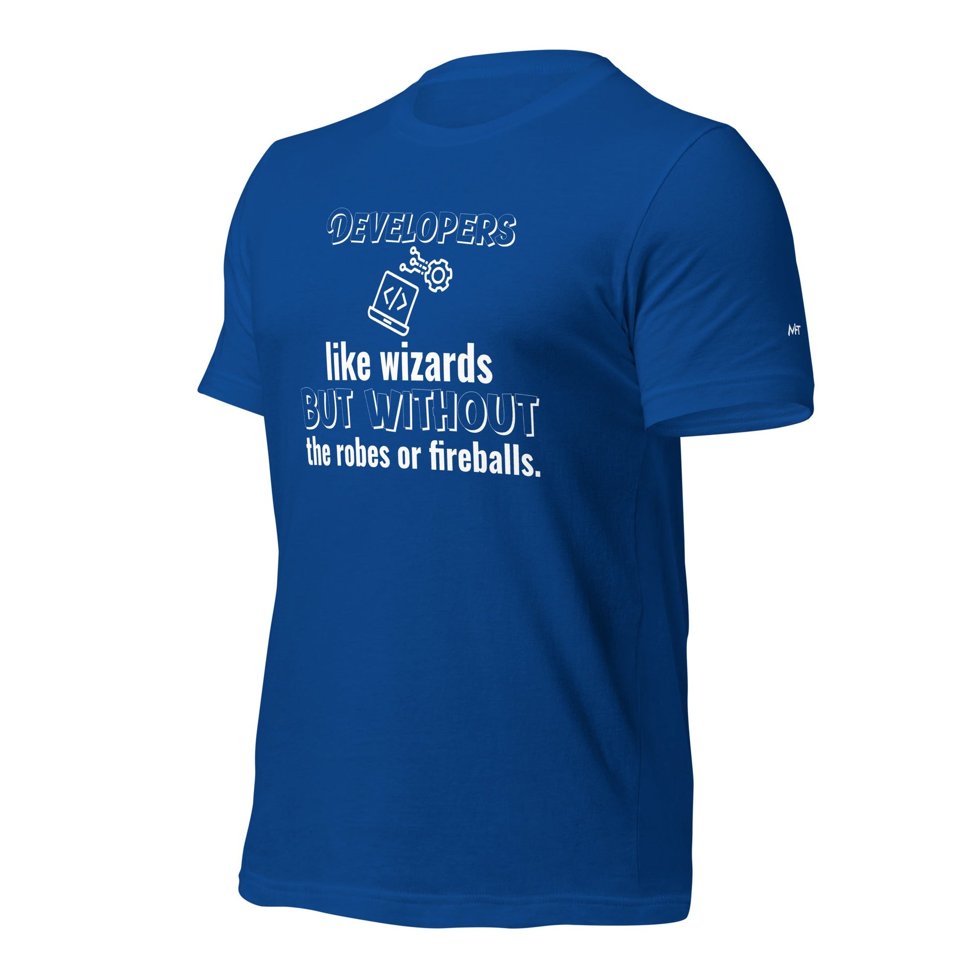 Developers: like wizards, but without the robes or fireballs. - Unisex t-shirt by DarkByteGear