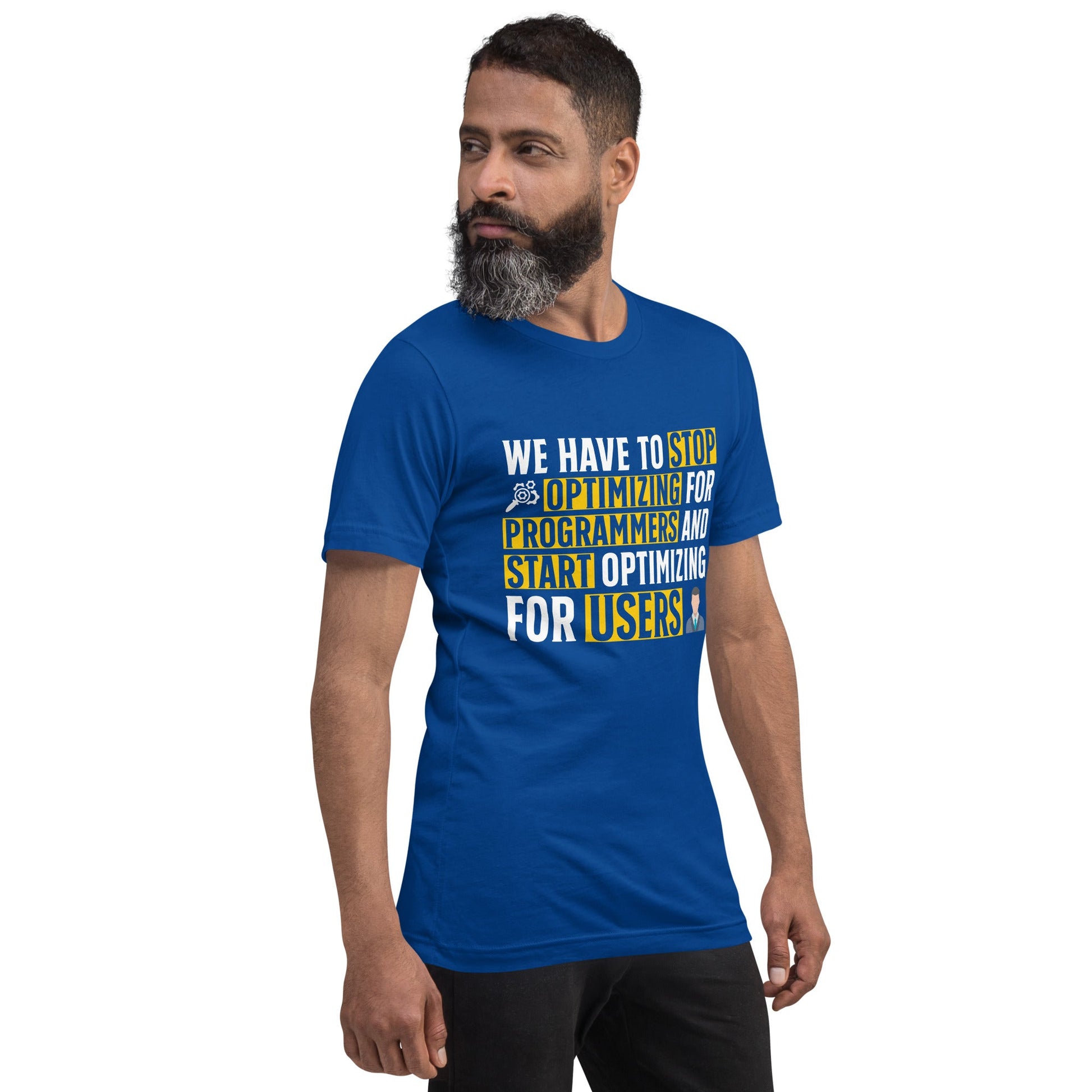 We have to stop optimizing for programmers and start optimizing for users - Unisex t-shirt by DarkByteGear