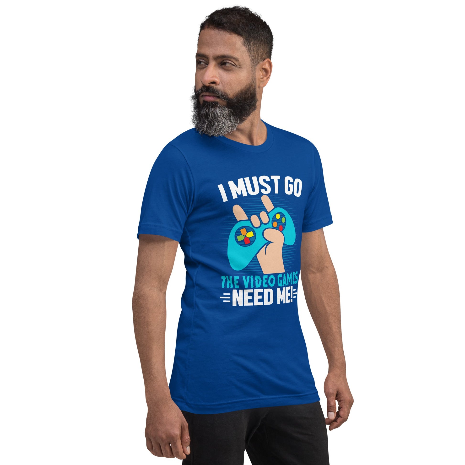 I must go, the Video Games need me Unisex t-shirt by DarkByteGear