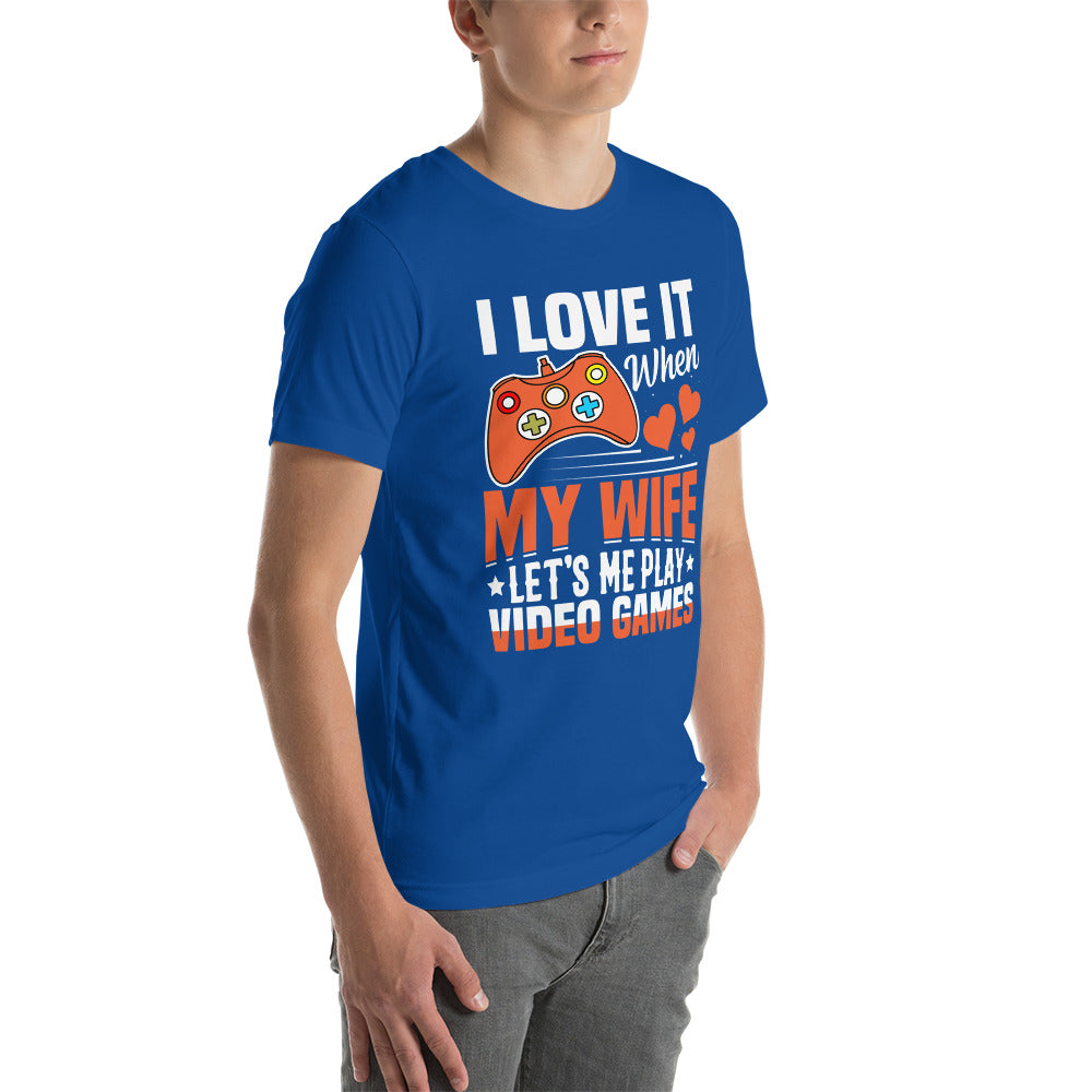 I love it when My wife Let me Play Videogames - Unisex t-shirt by DarkByteGear