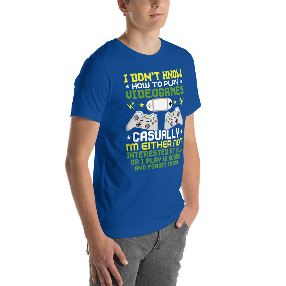 I don't know how to play video games - Unisex t-shirt by DarkByteGear