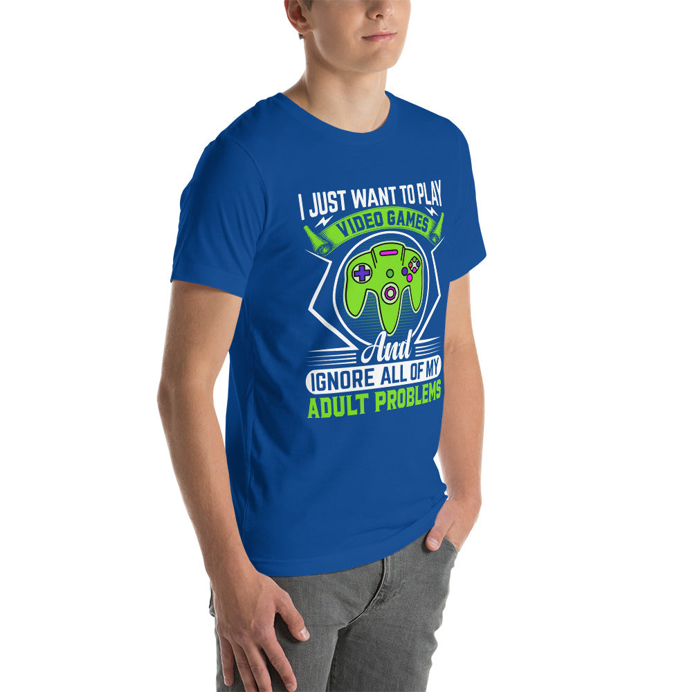 I just want to Play Video games and Ignore all of My Adult Problems Unisex t-shirt by DarkByteGear